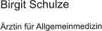 Birgit SchulzeÄrztin für Allgemeinmedizin